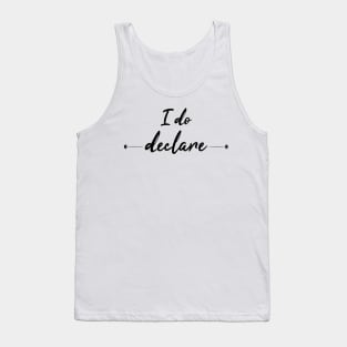 I do declare original design Tank Top